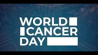 Celebrating World Cancer Day; Closing the care gap (English Subtitles)
