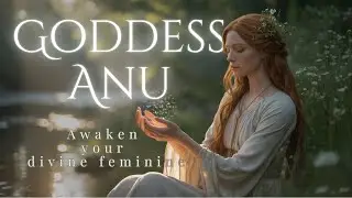 Divine Feminine Goddess Song | Earth Connection & Renewal | Sacred Song for Goddess Anu