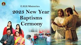 2023 EHHM  BAPTISMS CERMONY||
