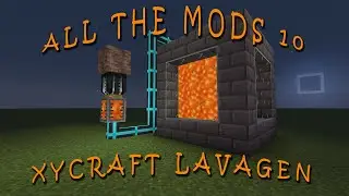Lava Generator using XyCraft - All The Mods 10 - Minecraft S3E03