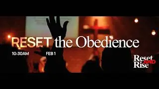 RESET THE OBEDIENCE | Reset & Rise | Choose Life Church | 2.1.2026