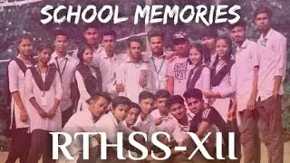 SCHOOL MEMORIES || RTHSS