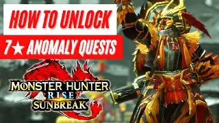 How to Unlock 7★ Anomaly Quests Reveal Monster Hunter Rise Sunbreak News