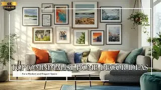 Top 10 Minimalist Home Decor Ideas for a Modern and Elegant Space