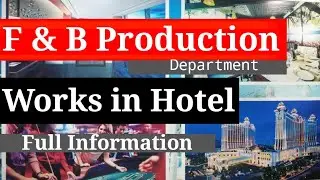 F&B Production Department Work and Responsibilities in Hotels Full Information