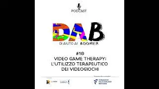 DAB &ndash; #10 Videogame therapy: l'utilizzo terapeutico dei videogiochi e della realt&agrave; virtuale