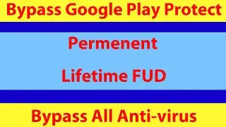 Google Playprotect Bypass | Android Antivirus Bypass | Permement Lifetime | 100 Android FUD