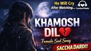 Khamosh Dil Ki Dua 💔 | Female Sad Song | Emotional Original Song | Lovixa Music