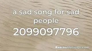 20 Popular Sad Roblox Music Codes/IDs (Working 2021)