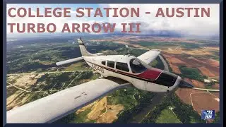 College Station (KCLL)  to Austin (KEDC) | PA28 Turbo Arrow III | MSFS 2024