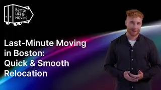 Last Minute Moving in Boston | Quick & Smooth Relocation