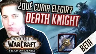 CABALLERO DE LA MUERTE! &iquest;QU&Eacute; CURIA ELEGIR? Guia WoW Shadowlands BETA | TeamRandomPlay