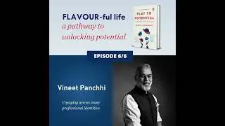 694: EP 6. Flavour-ful Lives - Vineet Panchhi