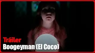 Boogeyman (El Coco) | Tr&aacute;iler (Stephen King)