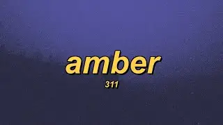 311 - Amber (slowed + reverb + lyrics)