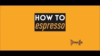 Dimello - HOW TO - Espresso (english)