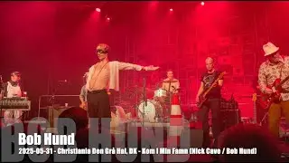Bob Hund - Kom i Min Famn (Nick Cave / Bob Hund) - 2025-05-31 - K&oslash;benhavn Den Gr&aring; Hal, DK