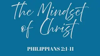 11/16/25 - The Mindset of Christ