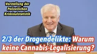 Horst Seehofer (CSU) zur Cannabis-Legalisierung