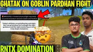 Ghatak Story 🚨 Goblin Pardhan Matter 😱 RNTX Domination 🔥