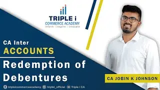 CA INTER | Accounts/Advance Accounts | Redemption of Debentures | CA Jobin K Johnson | Triple i