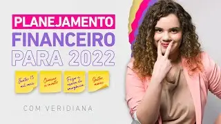 PLANEJAMENTO FINANCEIRO 2022 - AUTOCONHECIMENTO com Veridiana Lopes