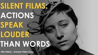 How SILENT FILMS entertain audiences without dialogue | Film History / Film Analysis Video Essay