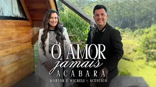 O Amor Jamais Acabará | Acústico | Música Gospel Romântica para Casais