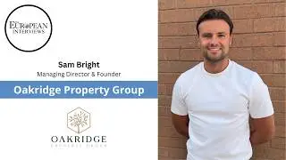 Interview with Sam Bright of Oakridge Property Group