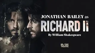 RICHARD II | Official Trailer | Bridge Theatre | Starring Jonathan Bailey | Until 10 May 2025