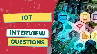 Вопросы для собеседования по IoT (с ответами и советами)