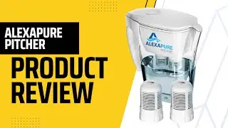 AlexaPure Pitcher | Product Review