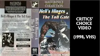 HELL'S HINGES & THE TOLL GATE (Critics' Choice Video, 1998)