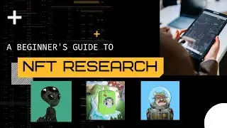 How To Research NFTs For Beginners & Tools To Do So