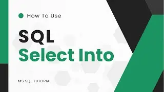 SQL SELECT INTO | MS SQL TUTORIAL | SQL