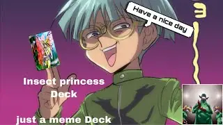 [Duel link] Insect princess Deck//Just a meme deck ราชินีแมลงของผม