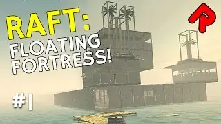Raft: Building a Battleship! | Let's play Raft Floating Fortress ep 1 (v1.04 prototype)