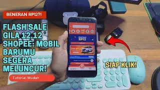 BENERAN RP12?! 😱 Flash Sale GILA 12.12 Shopee: Mobil Barumu Segera Meluncur! Siap Klik!