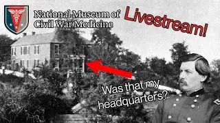 NMCWM Livestream: In search of McClellan's Headquarters