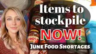 STOCKPILE THESE PREPPER ITEMS NOW || JUNE FOOD SHORTAGES || INFLATION