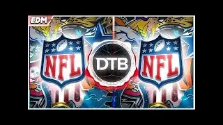 NFL Theme Song (2018 EDM Remix)