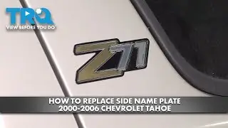 How to Replace Side Name Plate 2000-2006 Chevrolet Tahoe