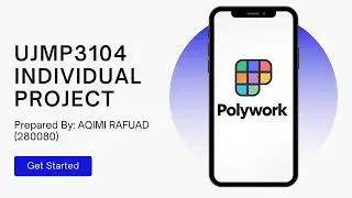 280080 UJMP3104 INDIVIDUAL PROJECT (POLYWORK)