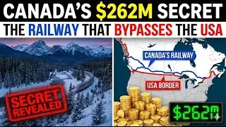 Canada&rsquo;s $262M Secret: The Railway That Bypasses the USA
