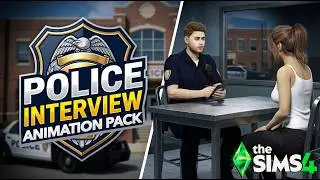 The Sims 4 | Police Interview Animation Pack Download