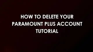 Инструкция по удалению учетной записи Paramount Plus