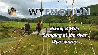 Wyemotion - Hike & Wild Camping At The River Wye Source