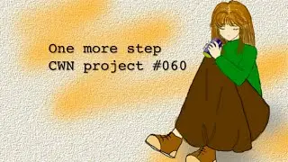 One more step / CWN project #060 (original music, Roland Sound Canvas SC-88pro)