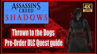 Assassin's Creed Shadows Thrown to the Dogs Pre Order DLC Side Quest guide