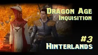 Dragon Age Inquisition Gameplay [No Commentary] - #3 Hinterlands